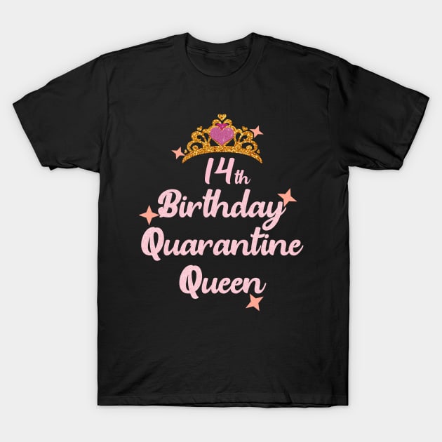 14th birthday quarantine queen 2020 birthday gift T-Shirt by DODG99